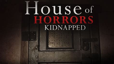 Watch House of Horrors: Kidnapped live 